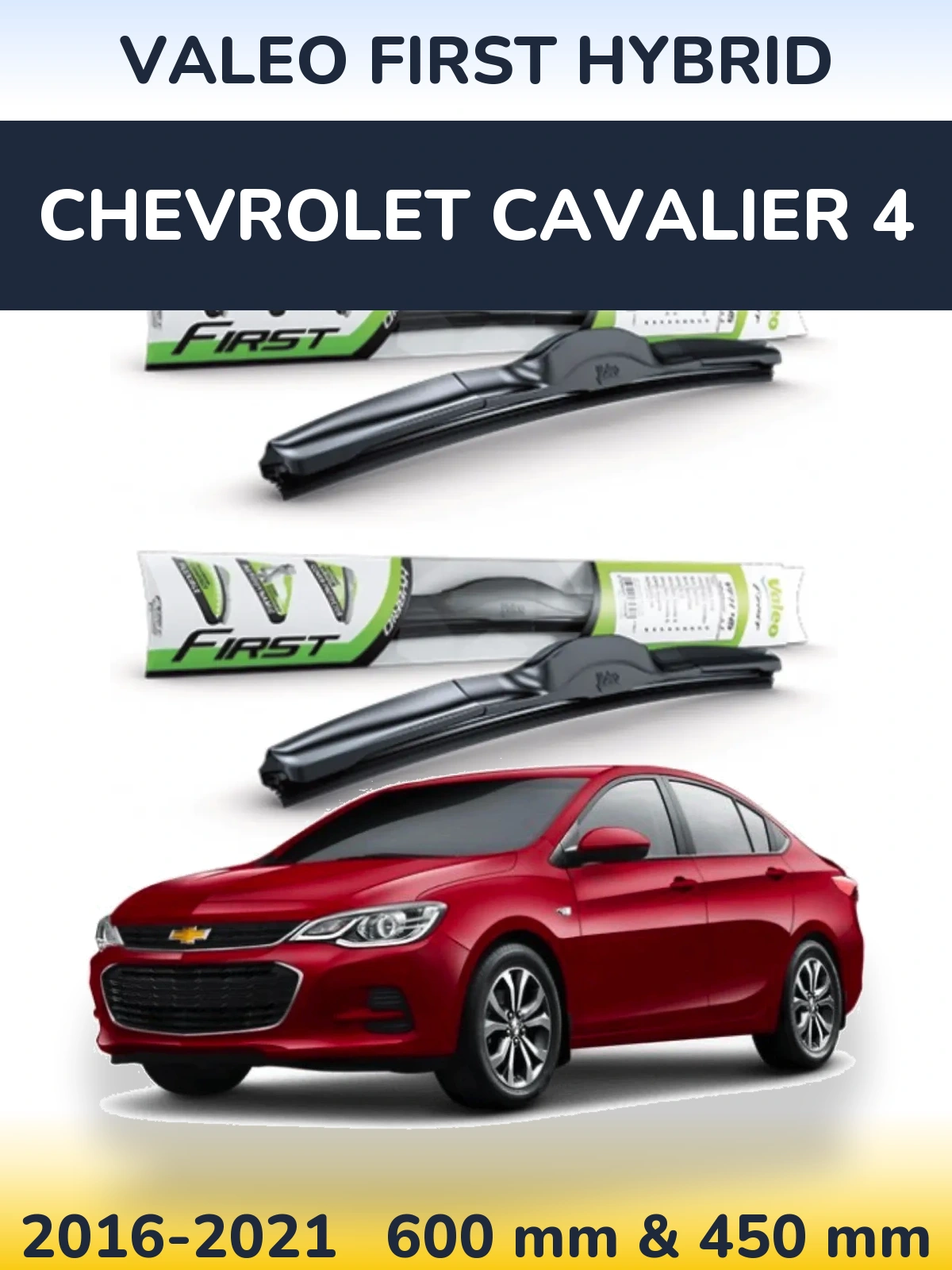 Torkarblad Valeo First Hybrid för Chevrolet Cavalier 4