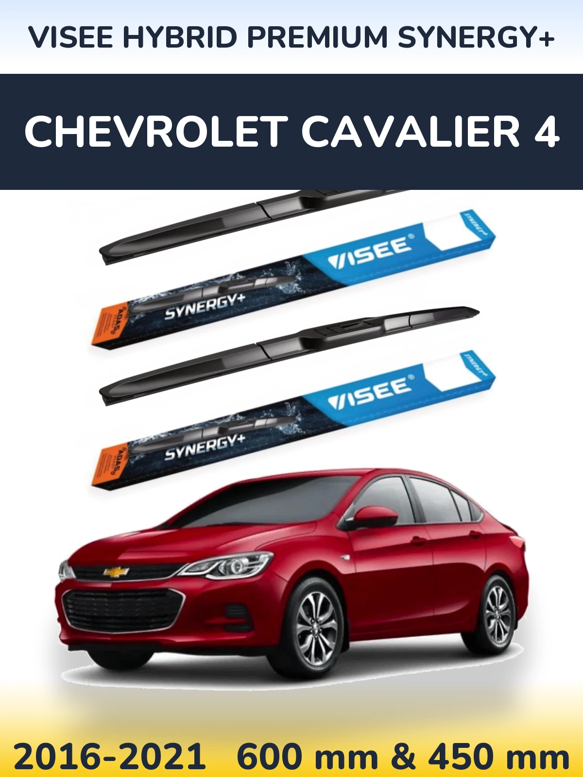 Torkarblad VISEE HYBRID PREMIUM SYNERGY+ för Chevrolet Cavalier 4