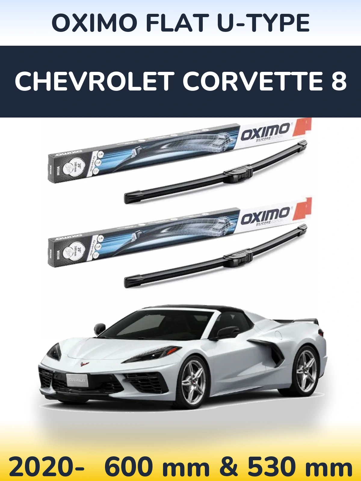Комплект передніх щіток Oximo Flat U-type 600 & 530 мм для Chevrolet Corvette 8 2020-2026