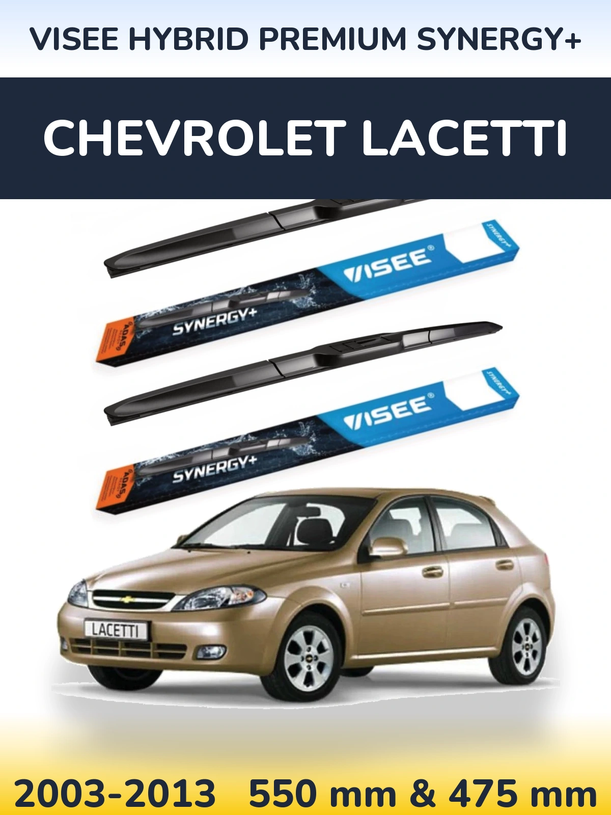 Torkarblad VISEE HYBRID PREMIUM SYNERGY+ för Chevrolet Lacetti