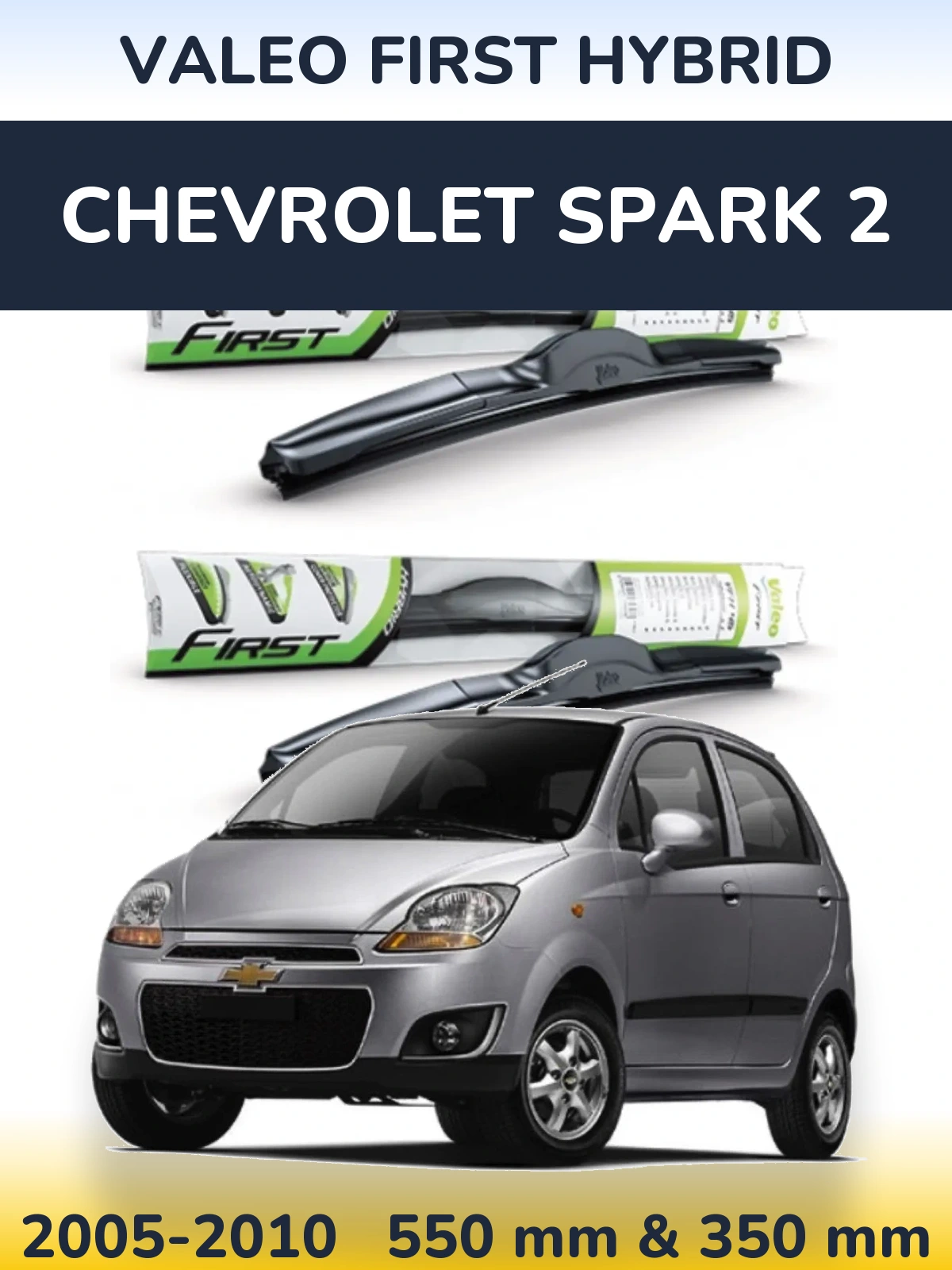 Torkarblad Valeo First Hybrid för Chevrolet Spark 2