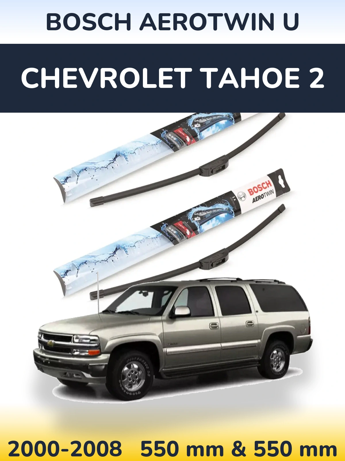 Torkarblad BOSCH AeroTwin U för Chevrolet Tahoe 2
