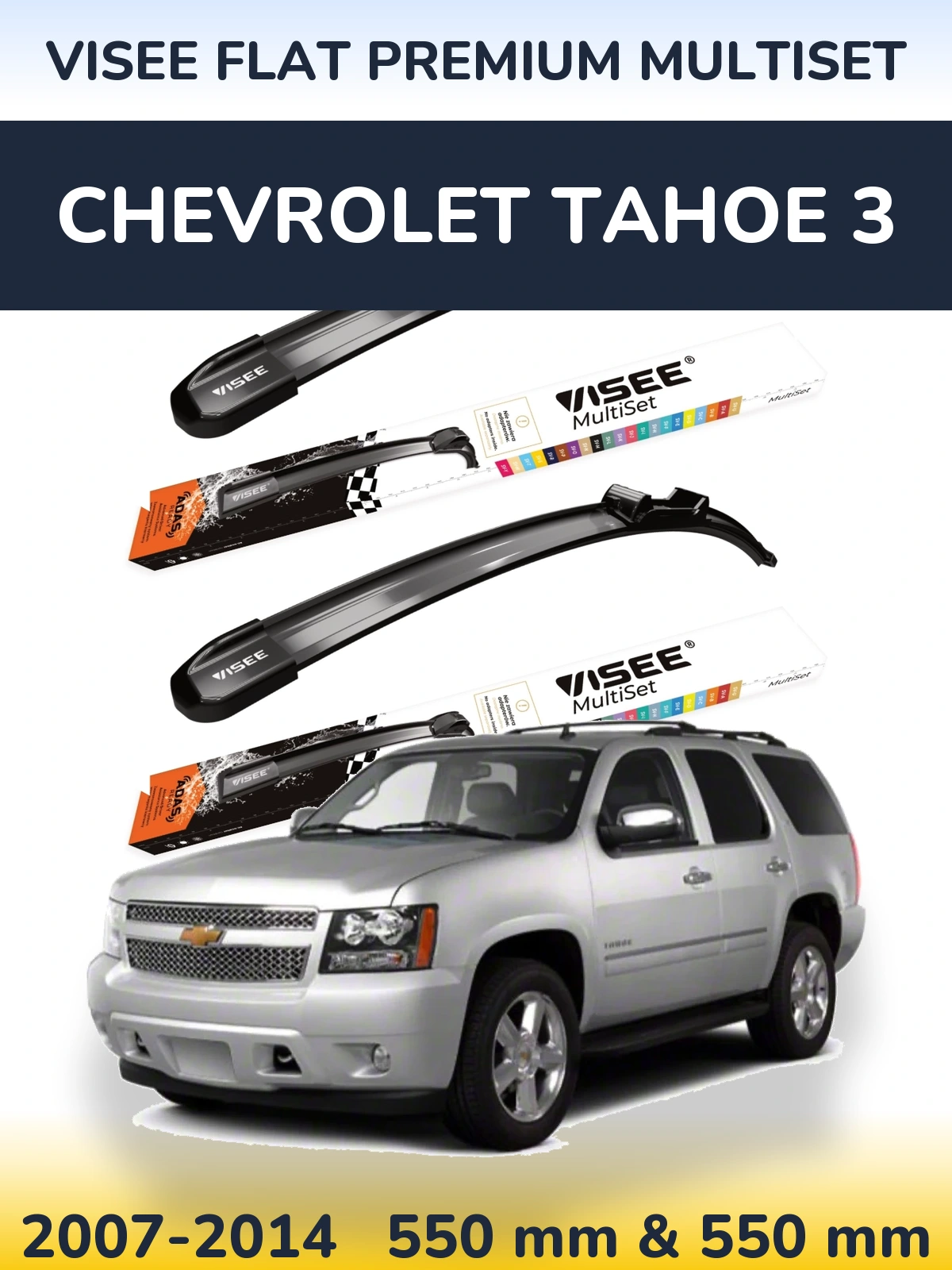 Torkarblad VISEE FLAT PREMIUM MultiSet för Chevrolet Tahoe 3