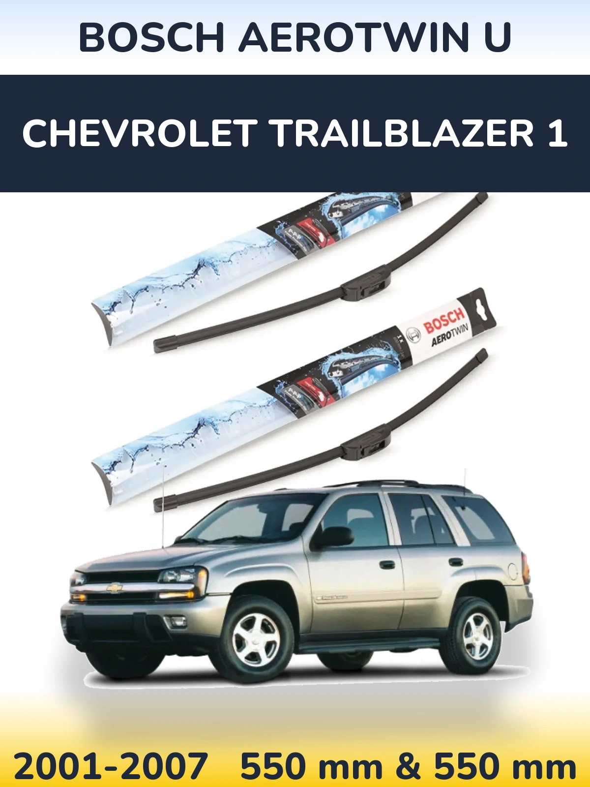 Torkarblad BOSCH AeroTwin U för Chevrolet TrailBlazer 1