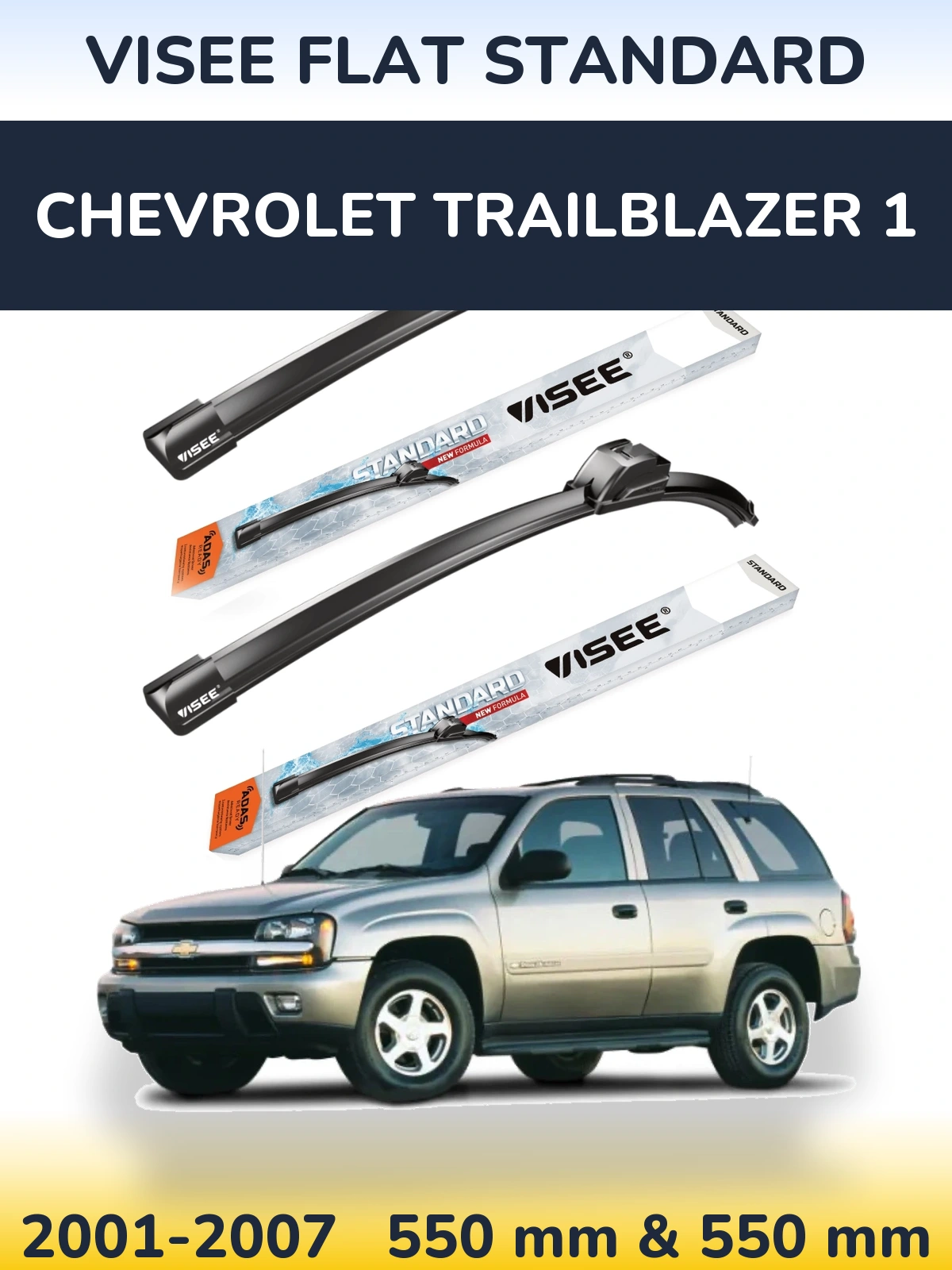 Torkarblad VISEE FLAT STANDARD för Chevrolet TrailBlazer 1