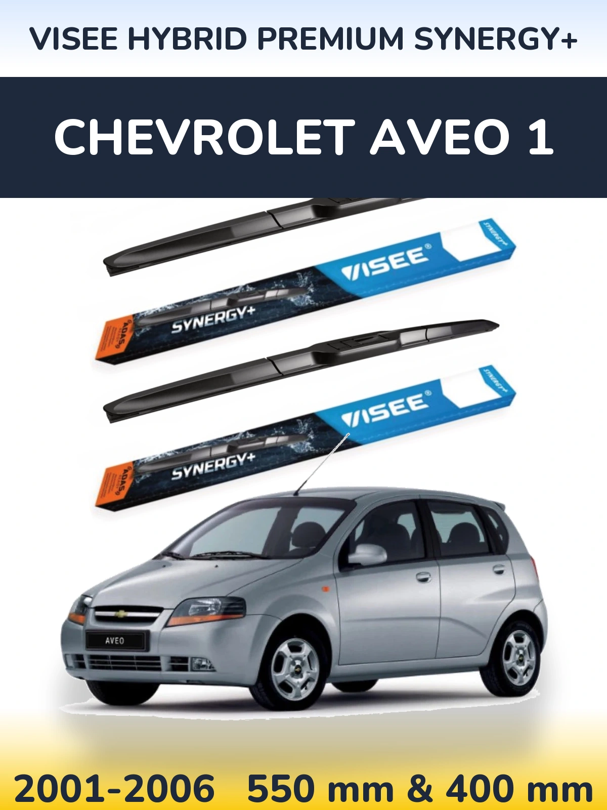 Torkarblad VISEE HYBRID PREMIUM SYNERGY+ för Chevrolet Aveo 1