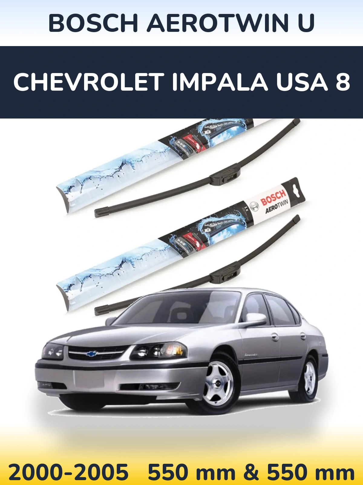Комплект передніх щіток BOSCH AeroTwin U 550 & 550 мм для Chevrolet Impala USA 8 2000-2005
