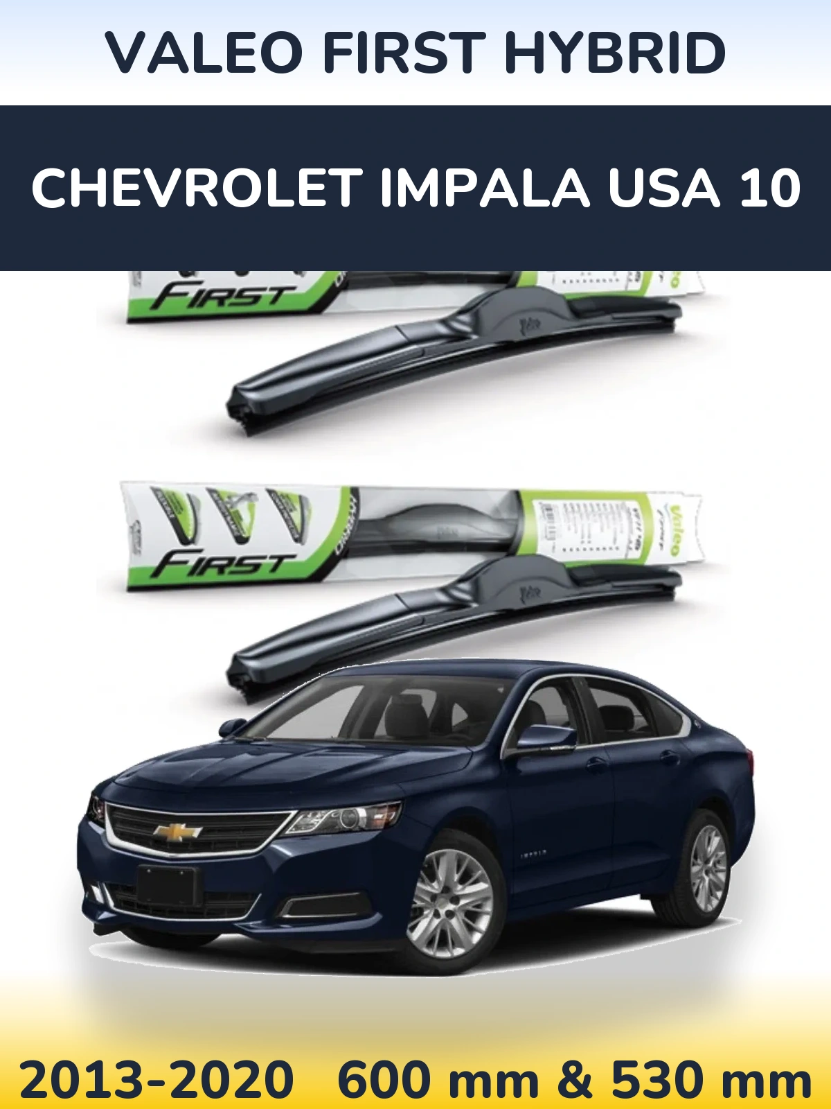 Torkarblad Valeo First Hybrid för Chevrolet Impala USA 10