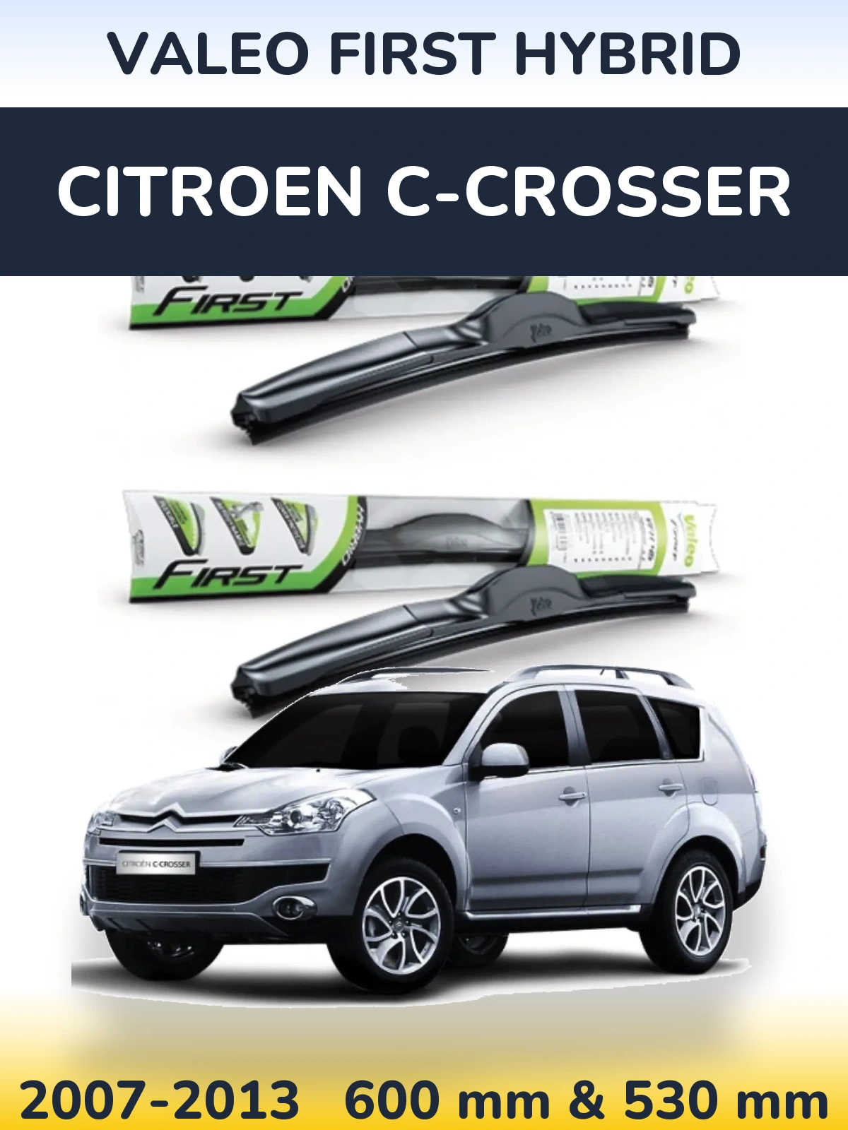 Torkarblad Valeo First Hybrid för Citroen C-Crosser