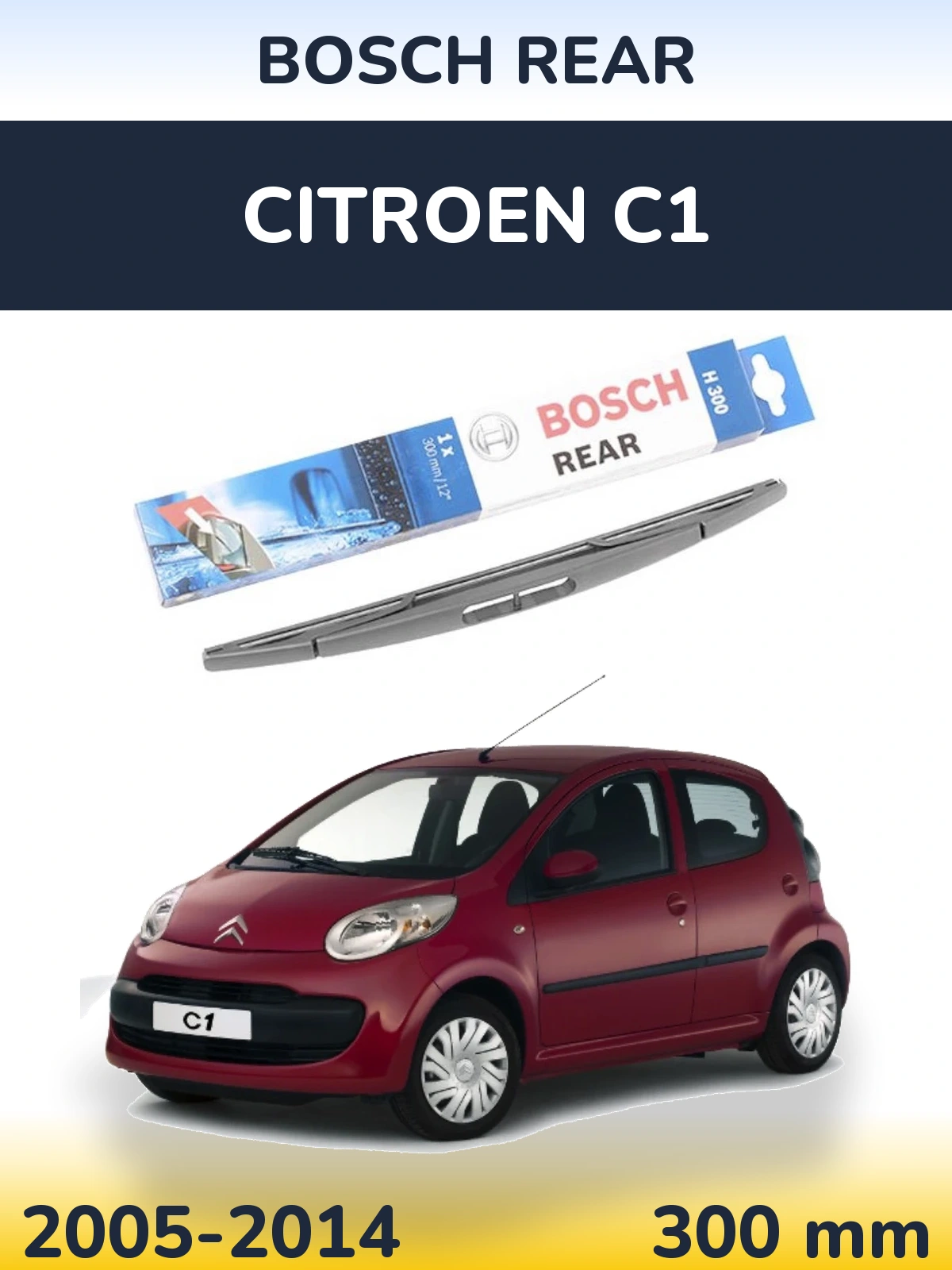 Задня щітка BOSCH Rear 300 мм для Citroen C1 2005-2014