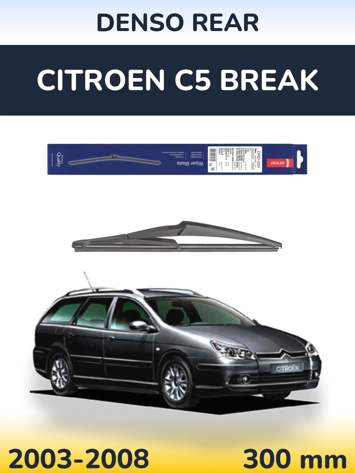Задня щітка Denso Rear 300 мм для Citroen C5 Break 2003-2008