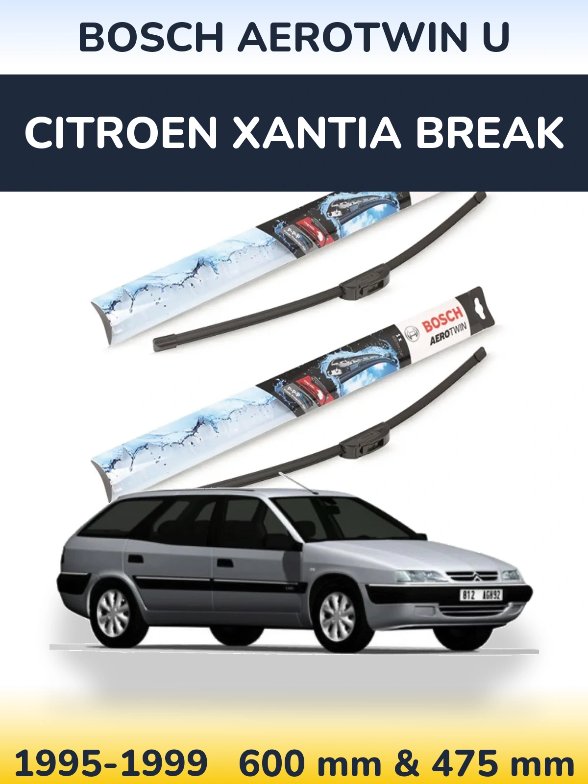 Front wiper blade set BOSCH AeroTwin U 600 & 475 mm for Citroen Xantia Break 1995-1999