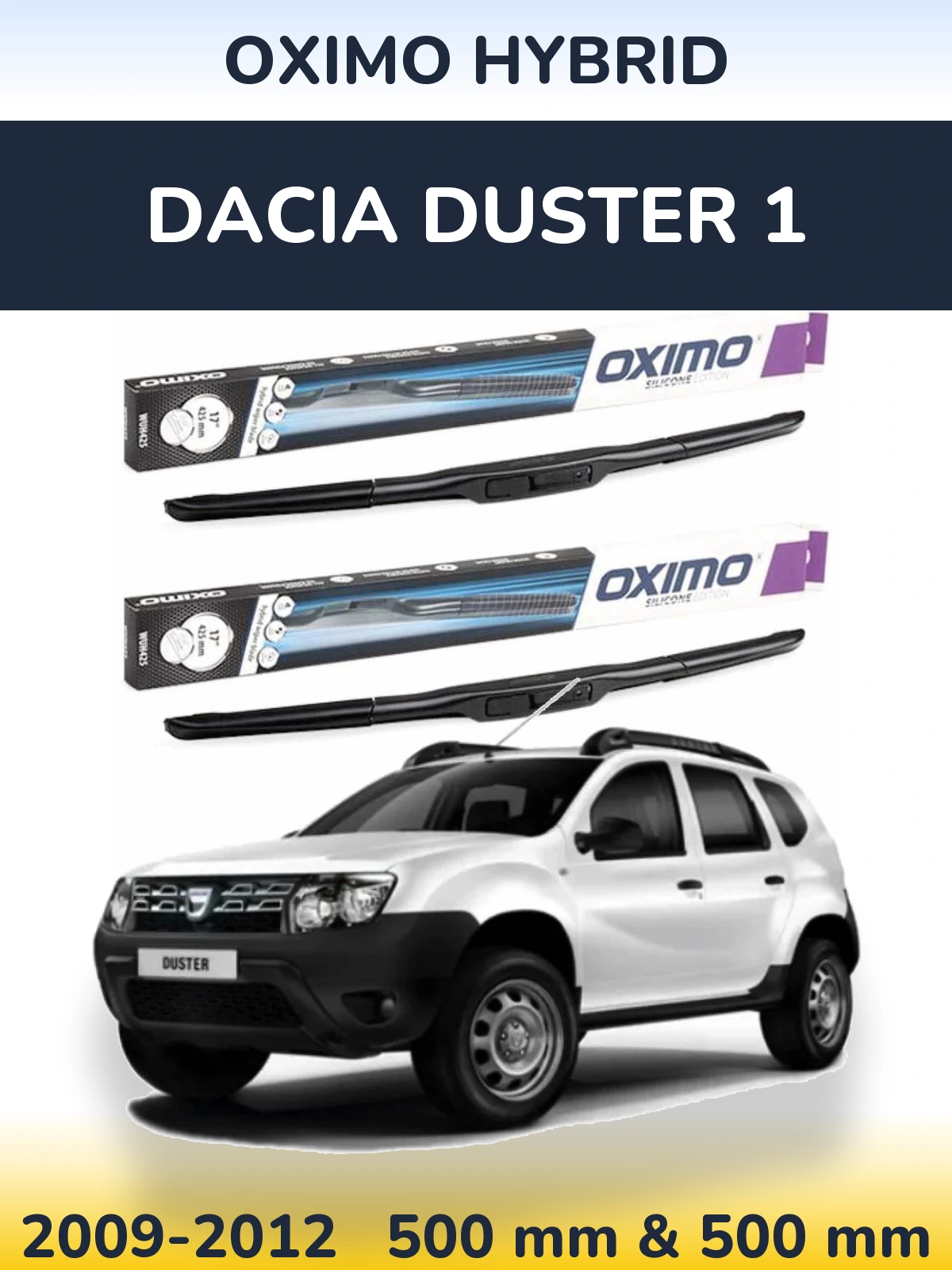 Комплект передніх щіток Oximo Hybrid 500 & 500 мм для Dacia Duster 1 2009-2012