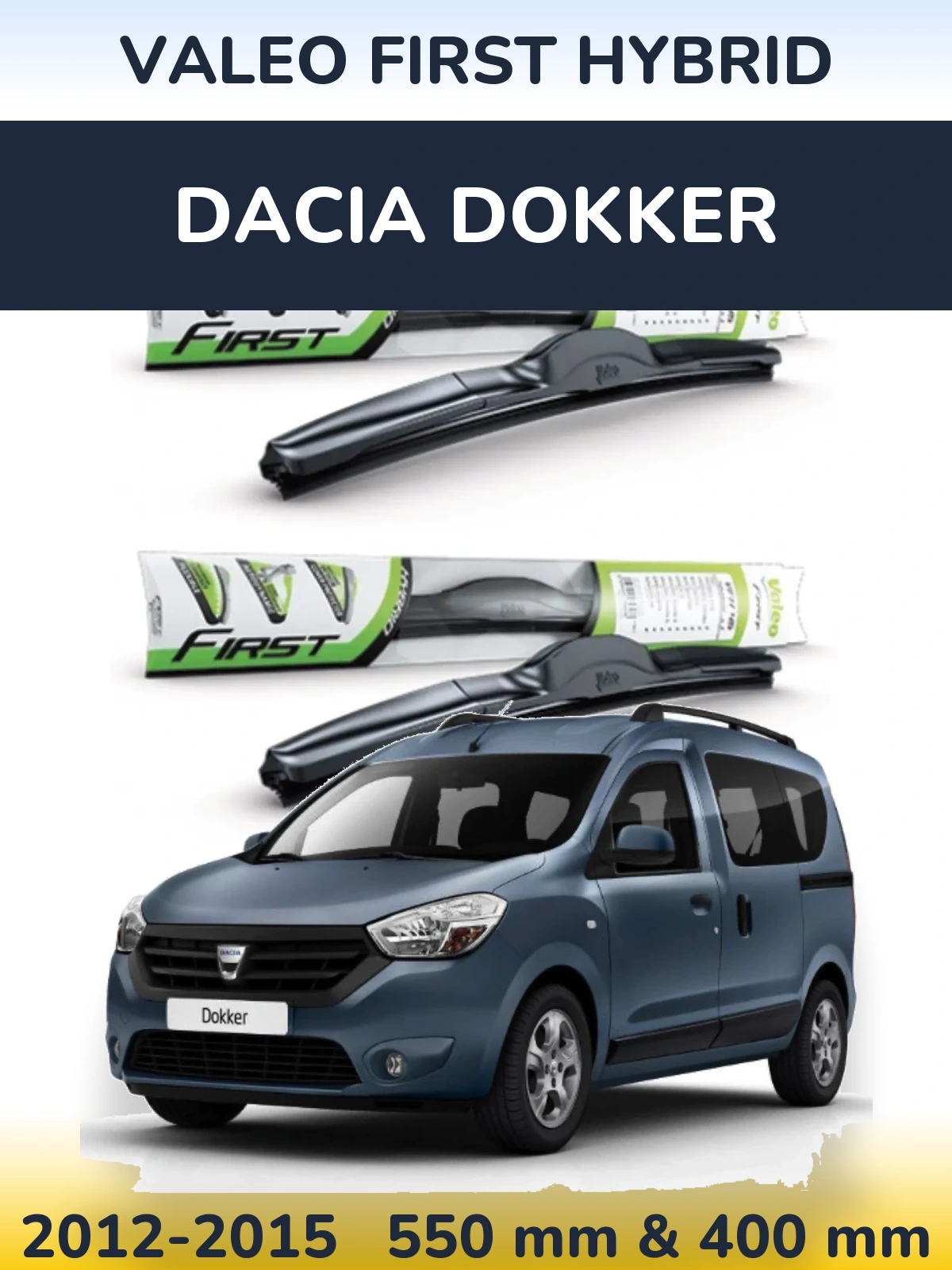 Комплект передніх щіток Valeo First Hybrid 550 & 400 мм для Dacia Dokker 2012-2015