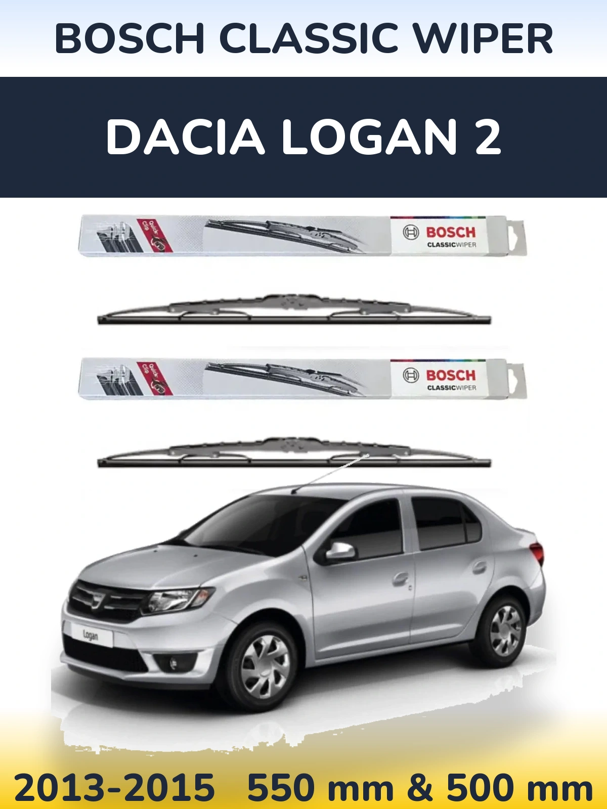 Front wiper blade set BOSCH Classic Wiper 550 & 500 mm for Dacia Logan 2 2013-2015