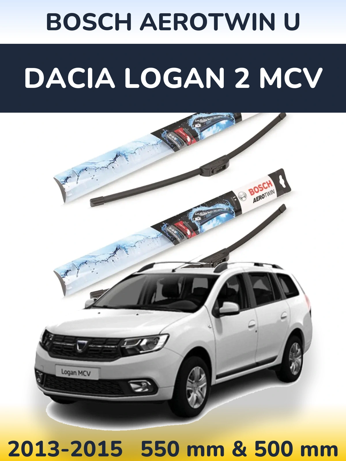 Torkarblad BOSCH AeroTwin U för Dacia Logan 2 MCV