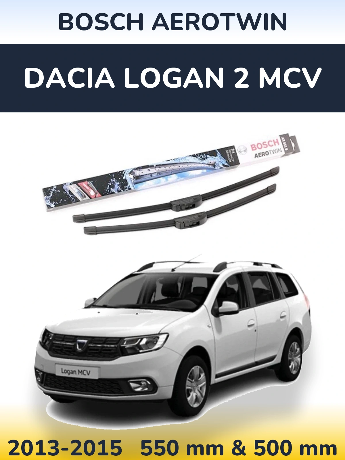 Torkarblad BOSCH AeroTwin för Dacia Logan 2 MCV