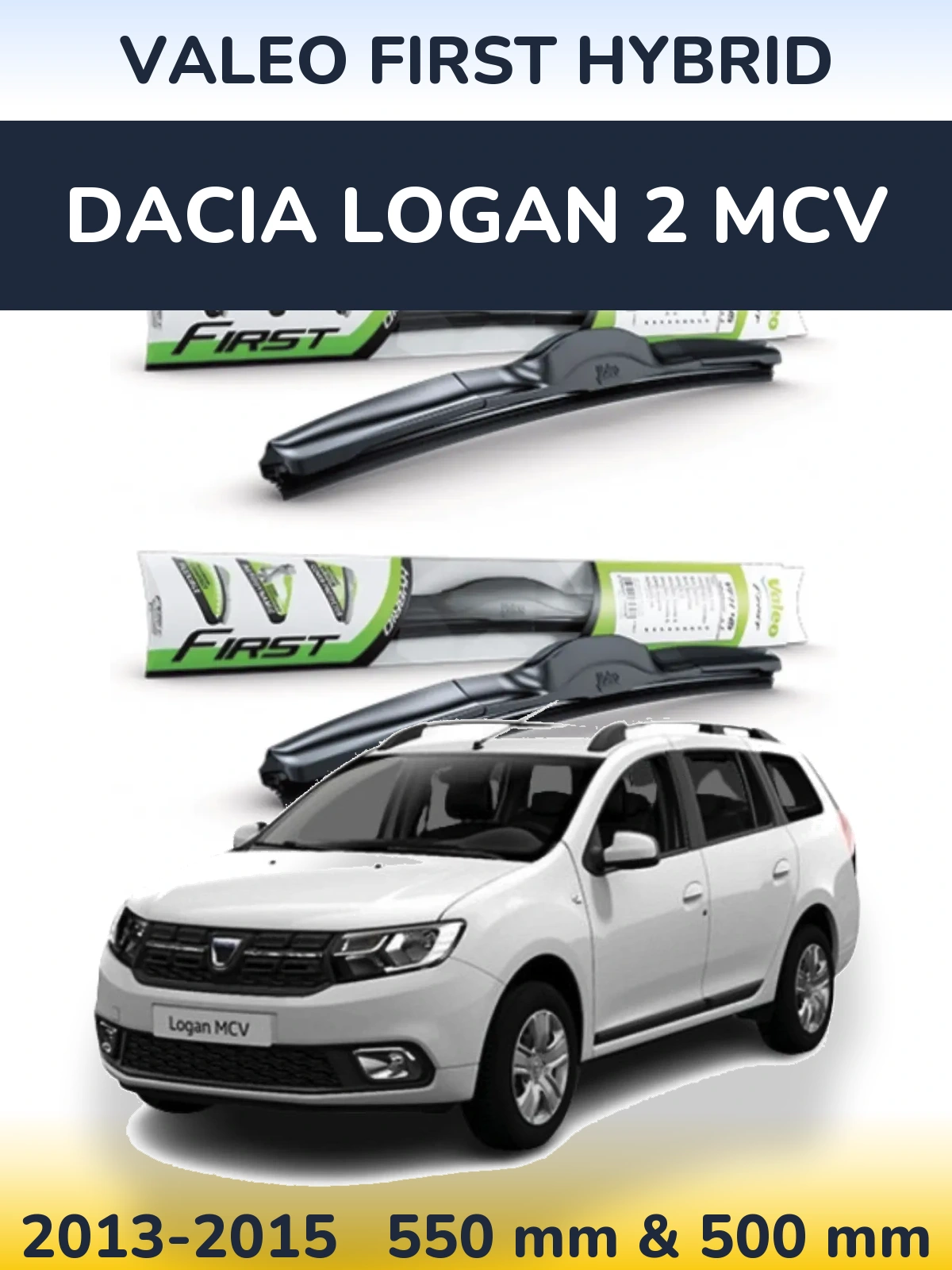 Torkarblad Valeo First Hybrid för Dacia Logan 2 MCV