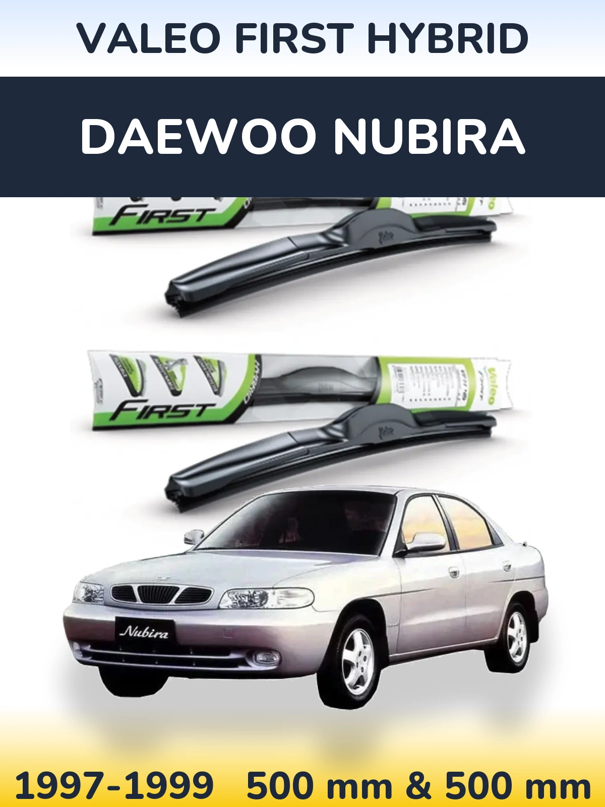 Комплект передних дворников Valeo First Hybrid 500 & 500 мм для Daewoo Nubira 1997-1999