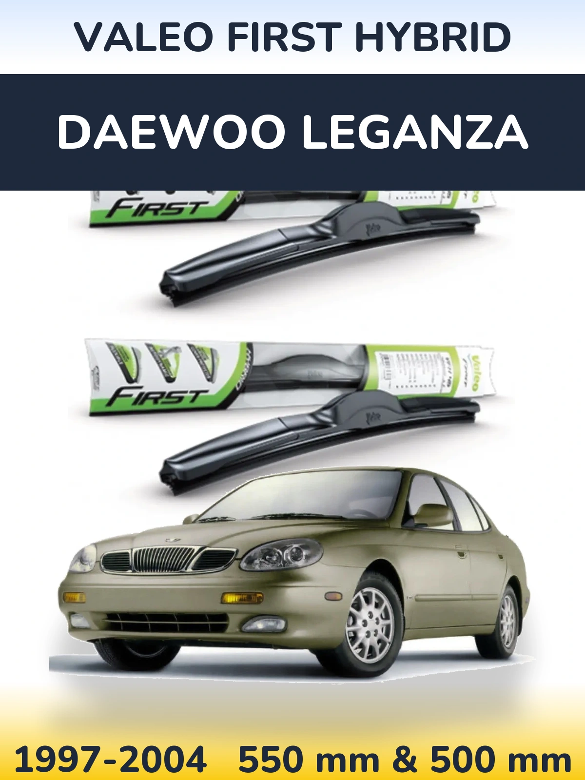 Комплект передніх щіток Valeo First Hybrid 550 & 500 мм для Daewoo Leganza 1997-2004