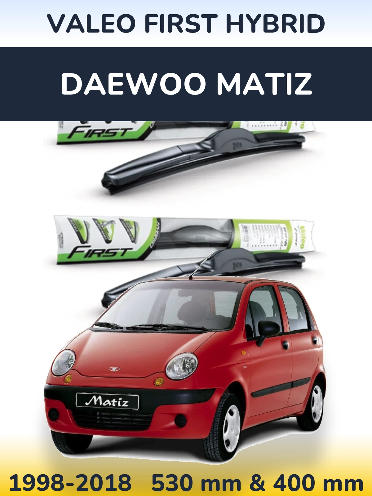 Torkarblad Valeo First Hybrid för Daewoo Matiz