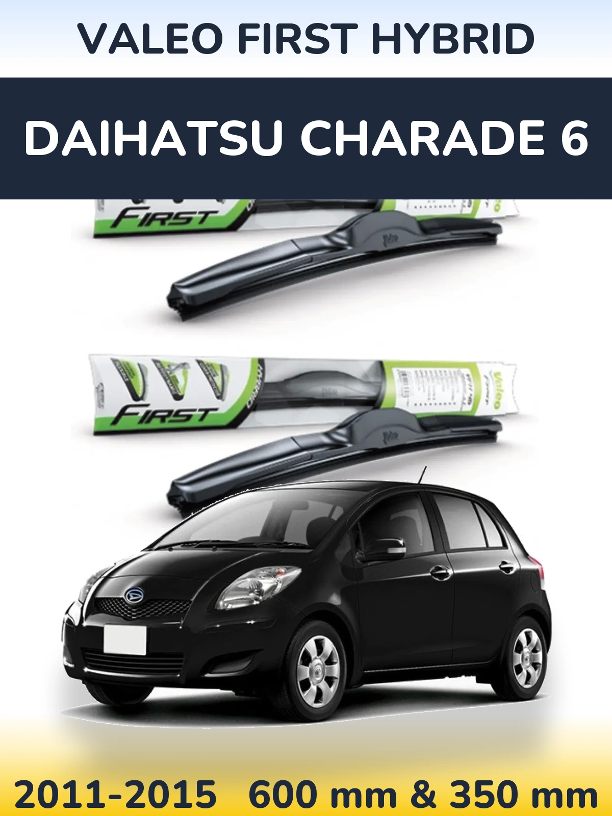 Torkarblad Valeo First Hybrid för Daihatsu Charade 6