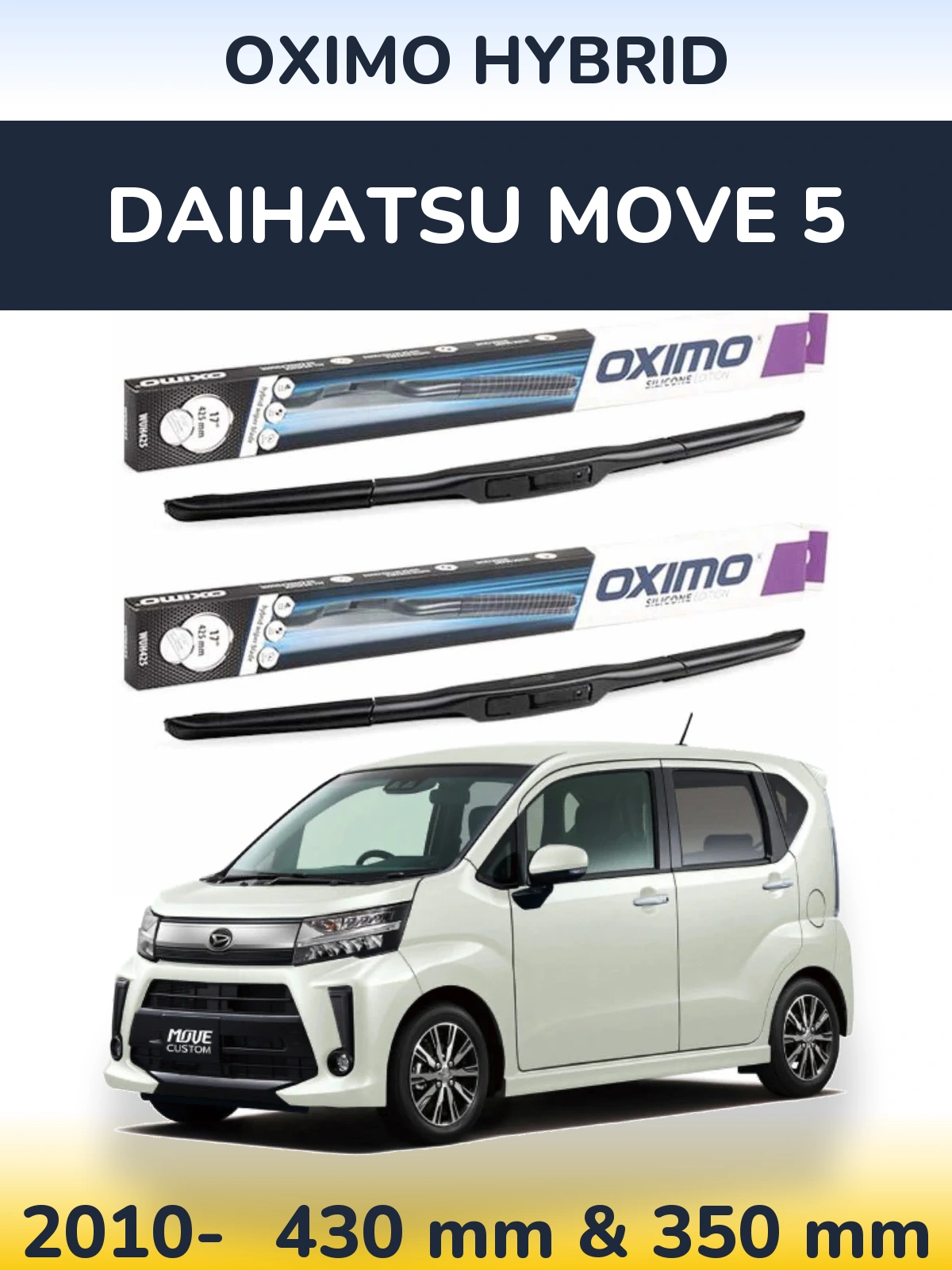 Front wiper blade set Oximo Hybrid 430 & 350 mm for Daihatsu Move 5 2010-2026