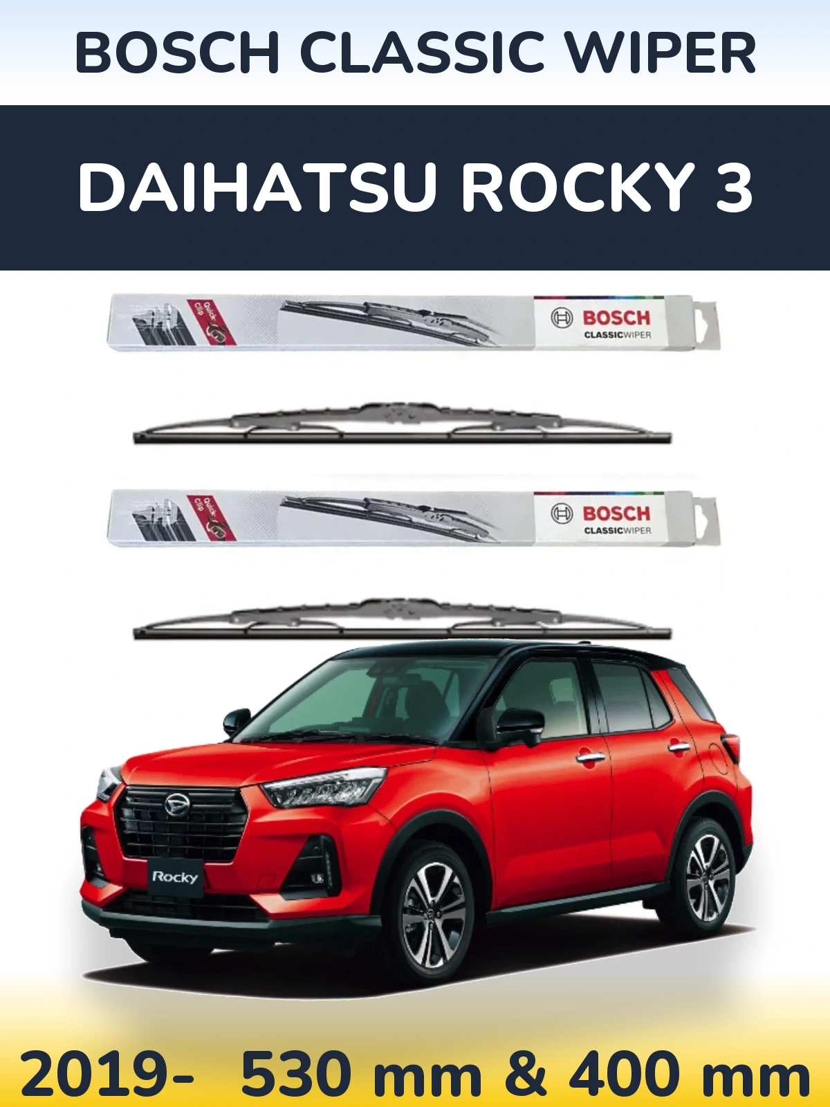 Комплект передніх щіток BOSCH Classic Wiper 530 & 400 мм для Daihatsu Rocky 3 2019-2026