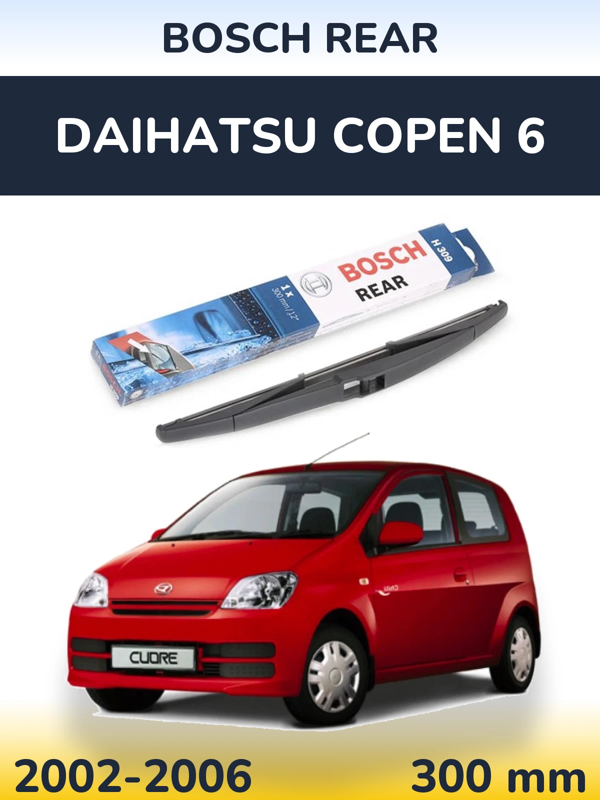 Torkarblad BOSCH Rear för Daihatsu Copen 6