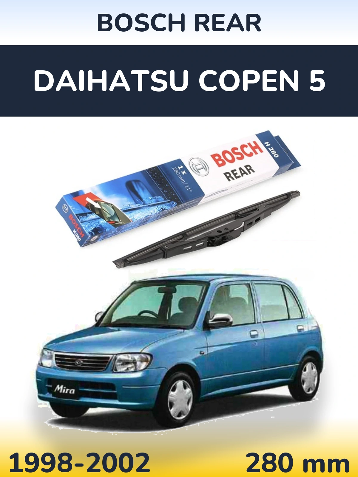 Torkarblad BOSCH Rear för Daihatsu Copen 5
