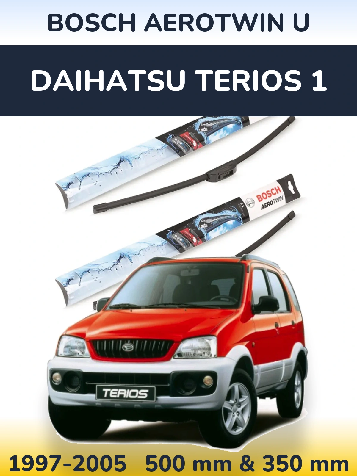 Front wiper blade set BOSCH AeroTwin U 500 & 350 mm for Daihatsu Terios 1 1997-2005