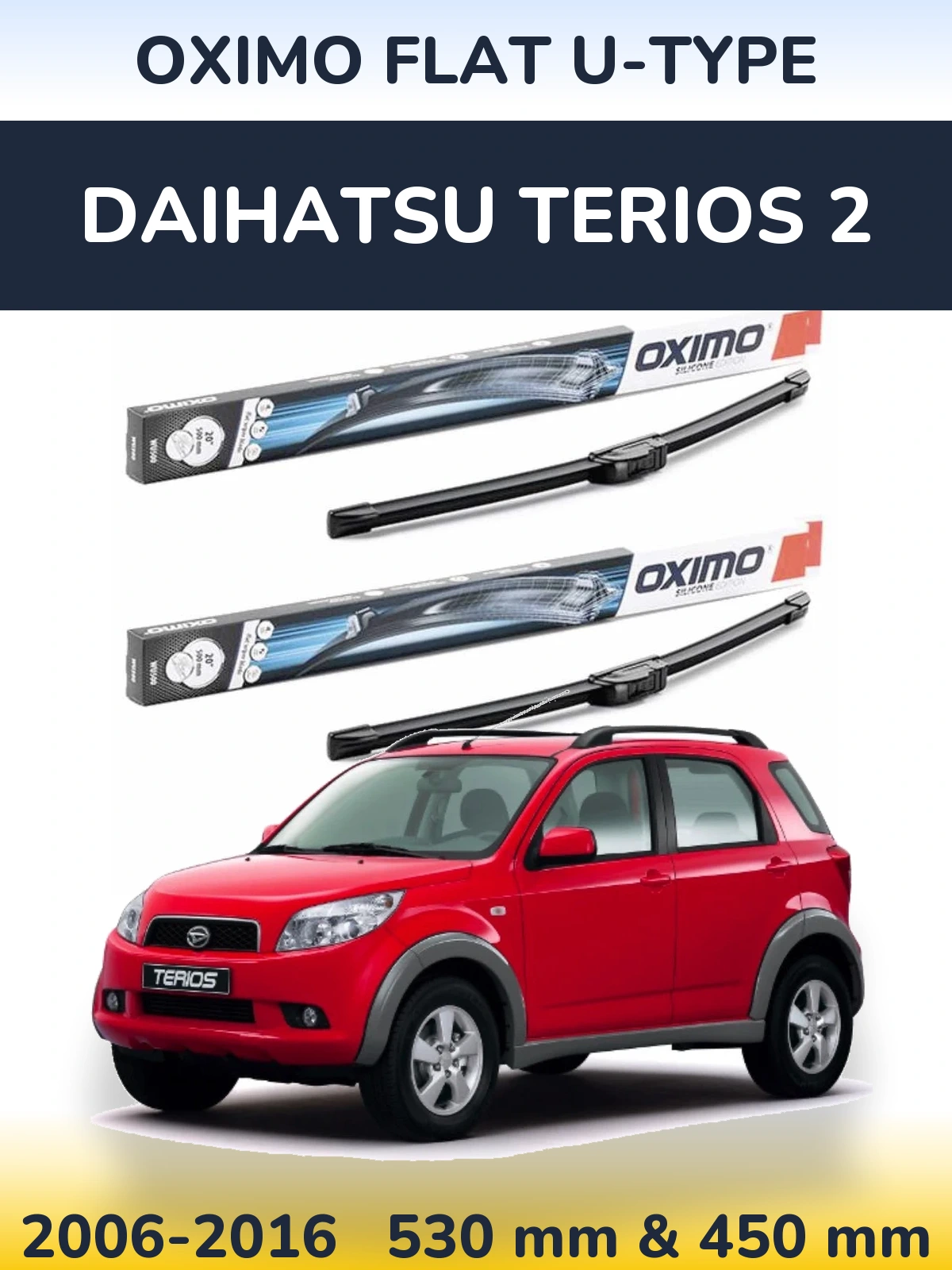 Front wiper blade set Oximo Flat U-type 530 & 450 mm for Daihatsu Terios 2 2006-2016