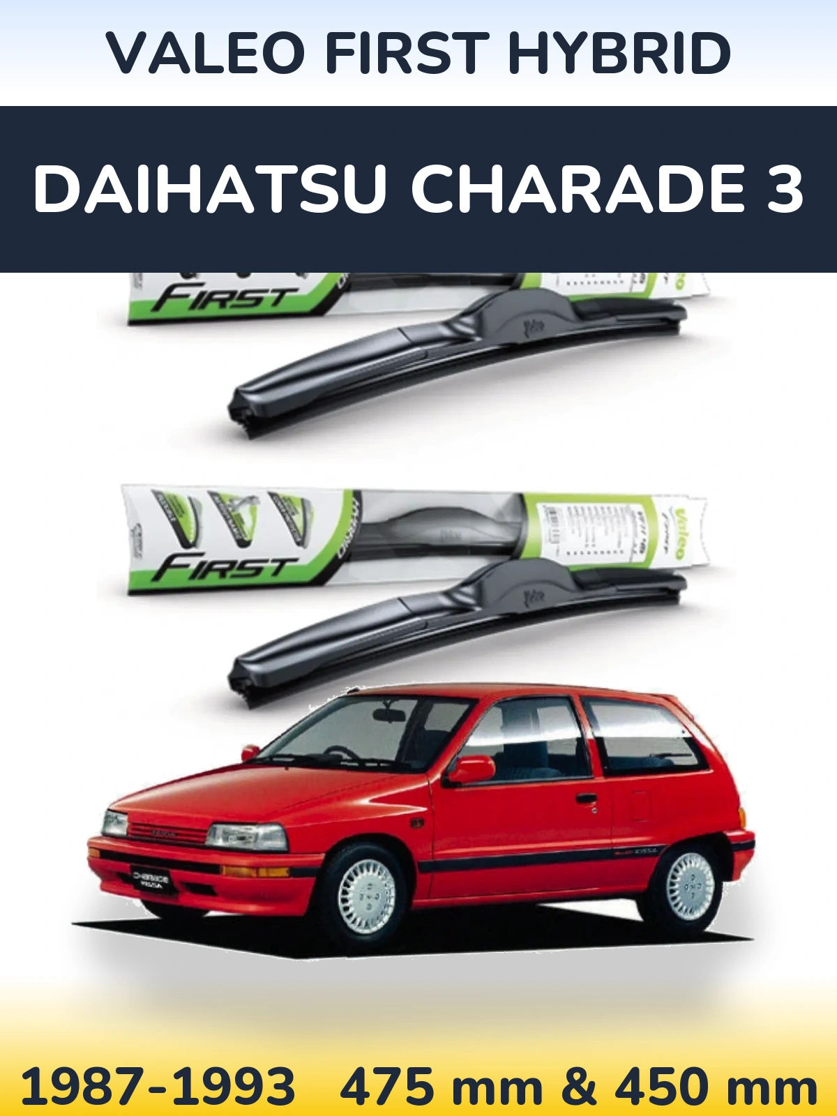 Комплект передніх щіток Valeo First Hybrid 475 & 450 мм для Daihatsu Charade 3 1987-1993