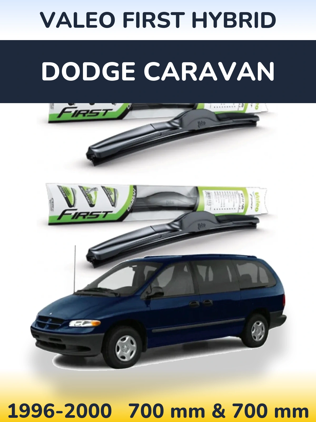 Комплект передніх щіток Valeo First Hybrid 700 & 700 мм для Dodge Caravan 1996-2000