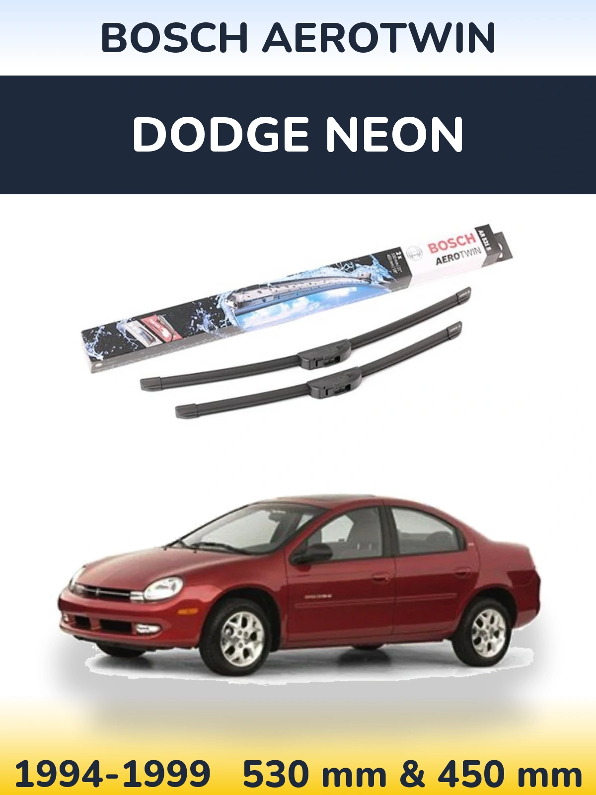 Комплект передніх щіток BOSCH AeroTwin 530 & 450 мм для Dodge Neon 1994-1999