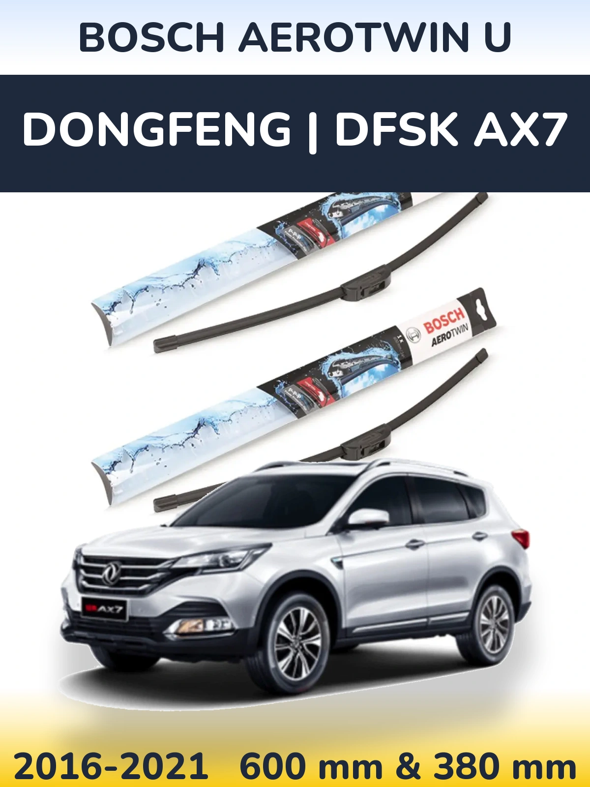 Torkarblad BOSCH AeroTwin U för DongFeng | DFSK AX7