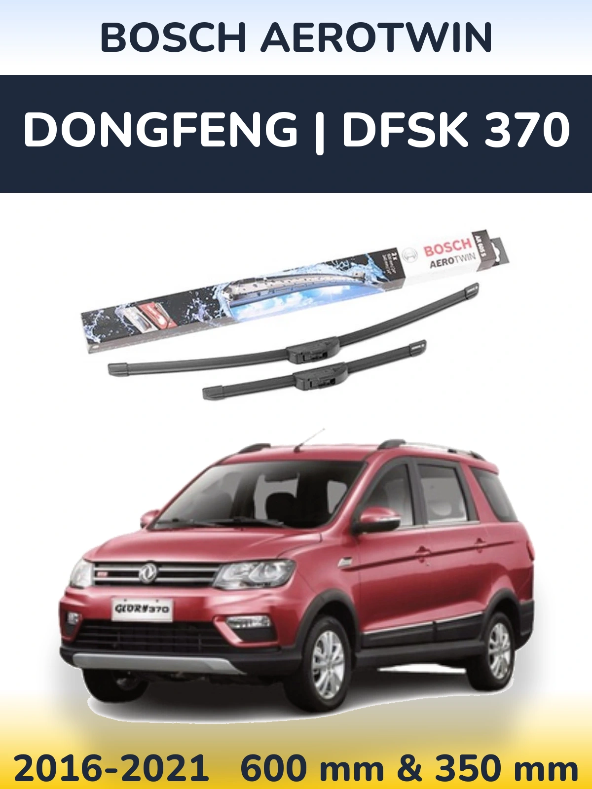 Torkarblad BOSCH AeroTwin för DongFeng | DFSK 370