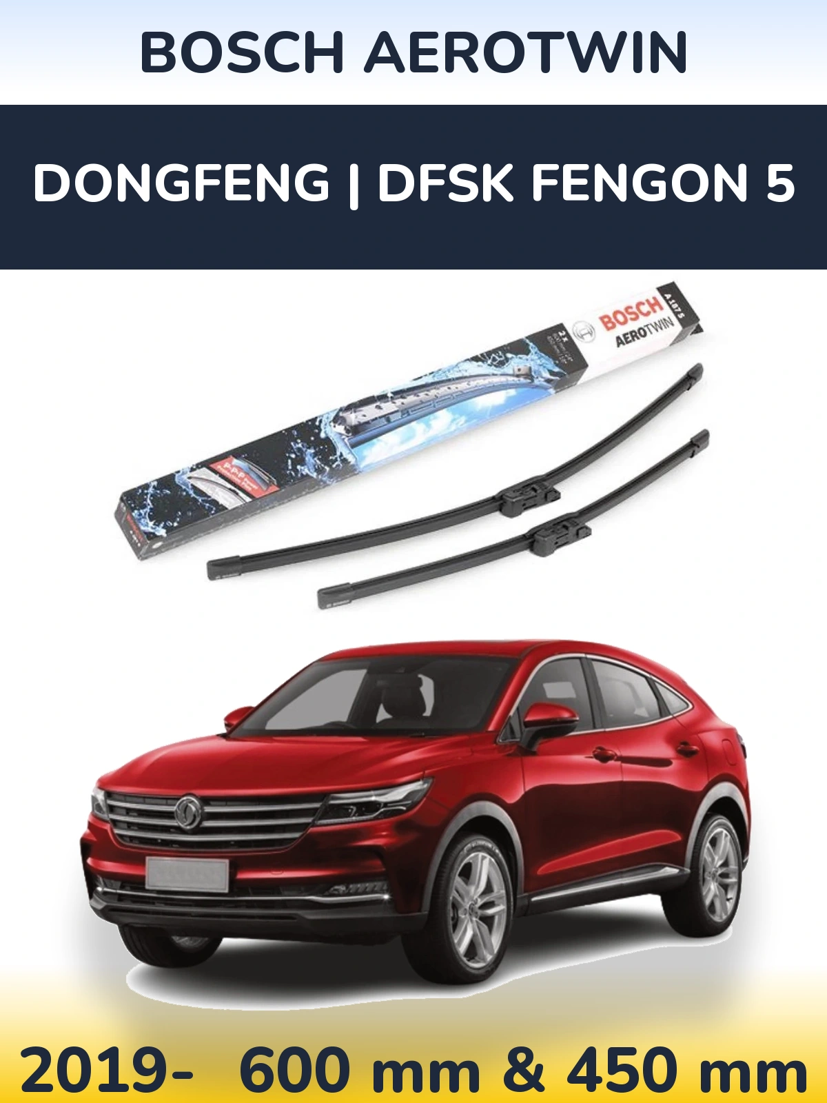 Torkarblad BOSCH AeroTwin för DongFeng | DFSK Fengon 5
