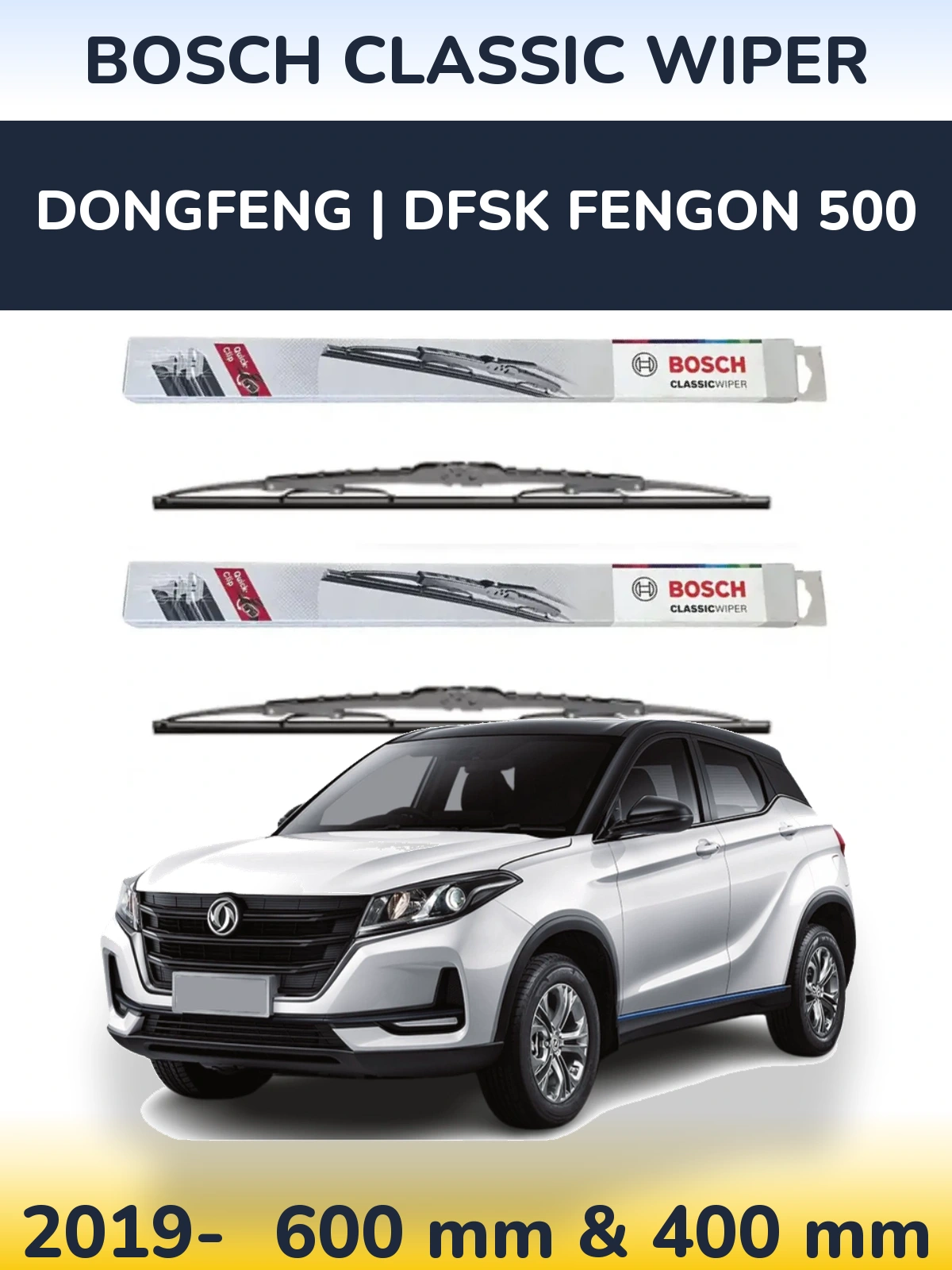 Torkarblad BOSCH Classic Wiper för DongFeng | DFSK Fengon 500
