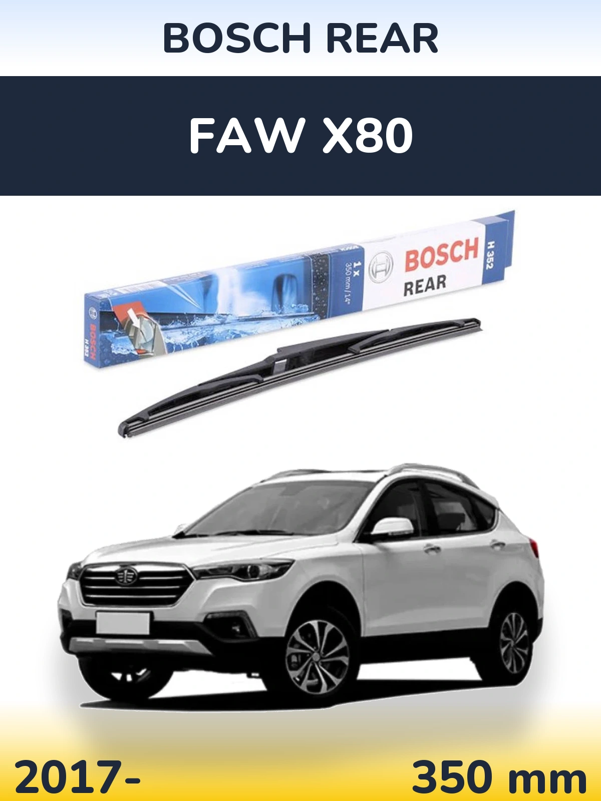 Torkarblad BOSCH Rear för FAW X80