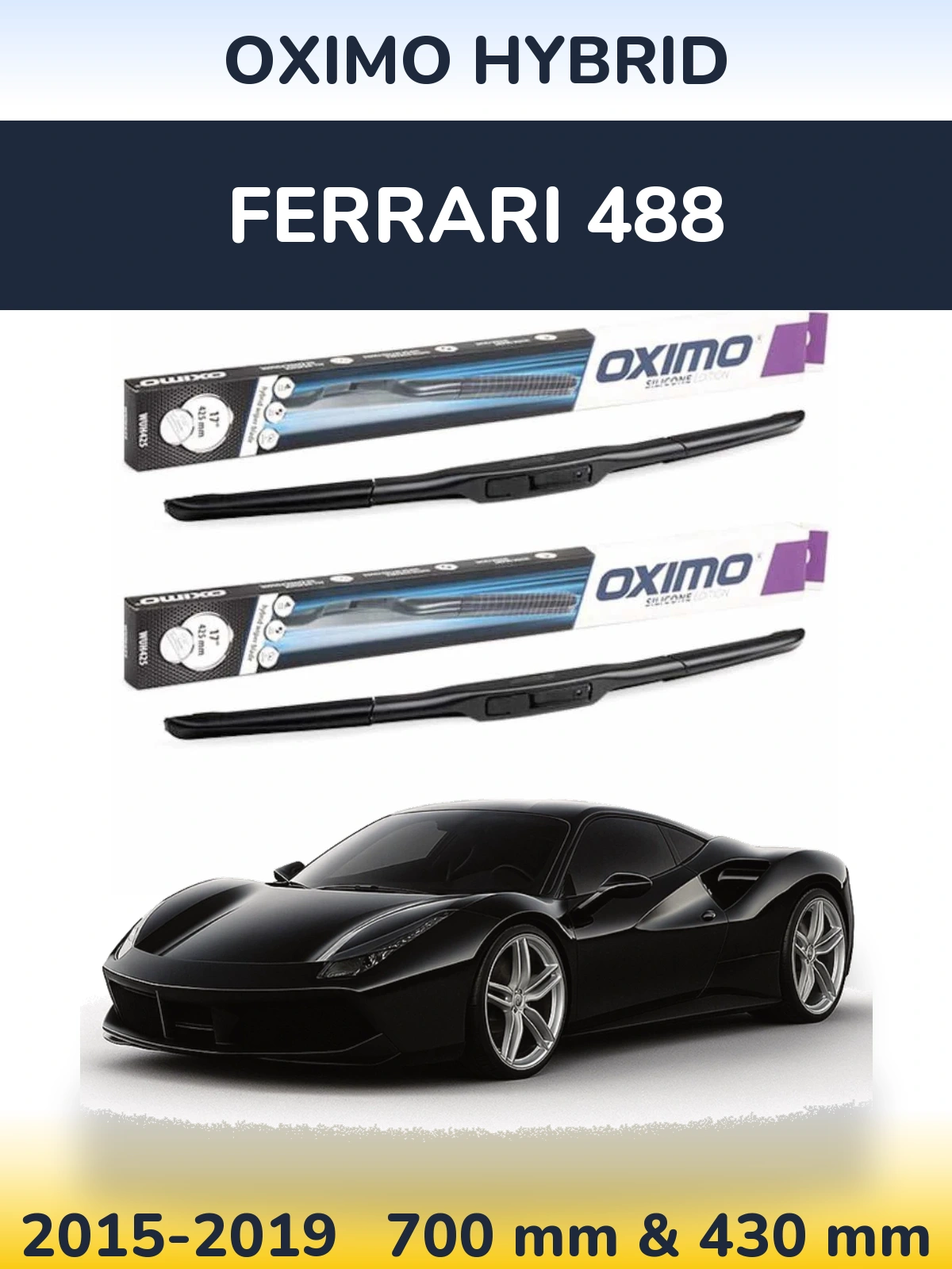 Комплект передніх щіток Oximo Hybrid 700 & 430 мм для Ferrari 488 2015-2019