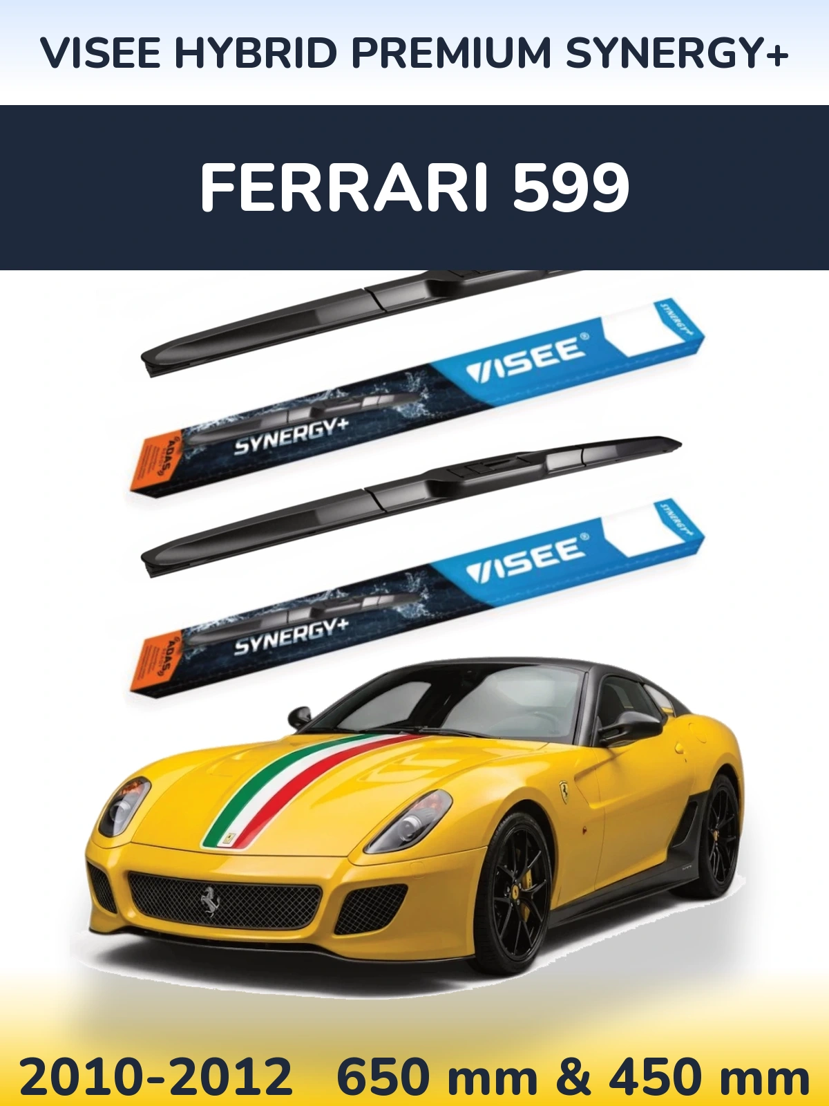 Torkarblad VISEE HYBRID PREMIUM SYNERGY+ för Ferrari 599