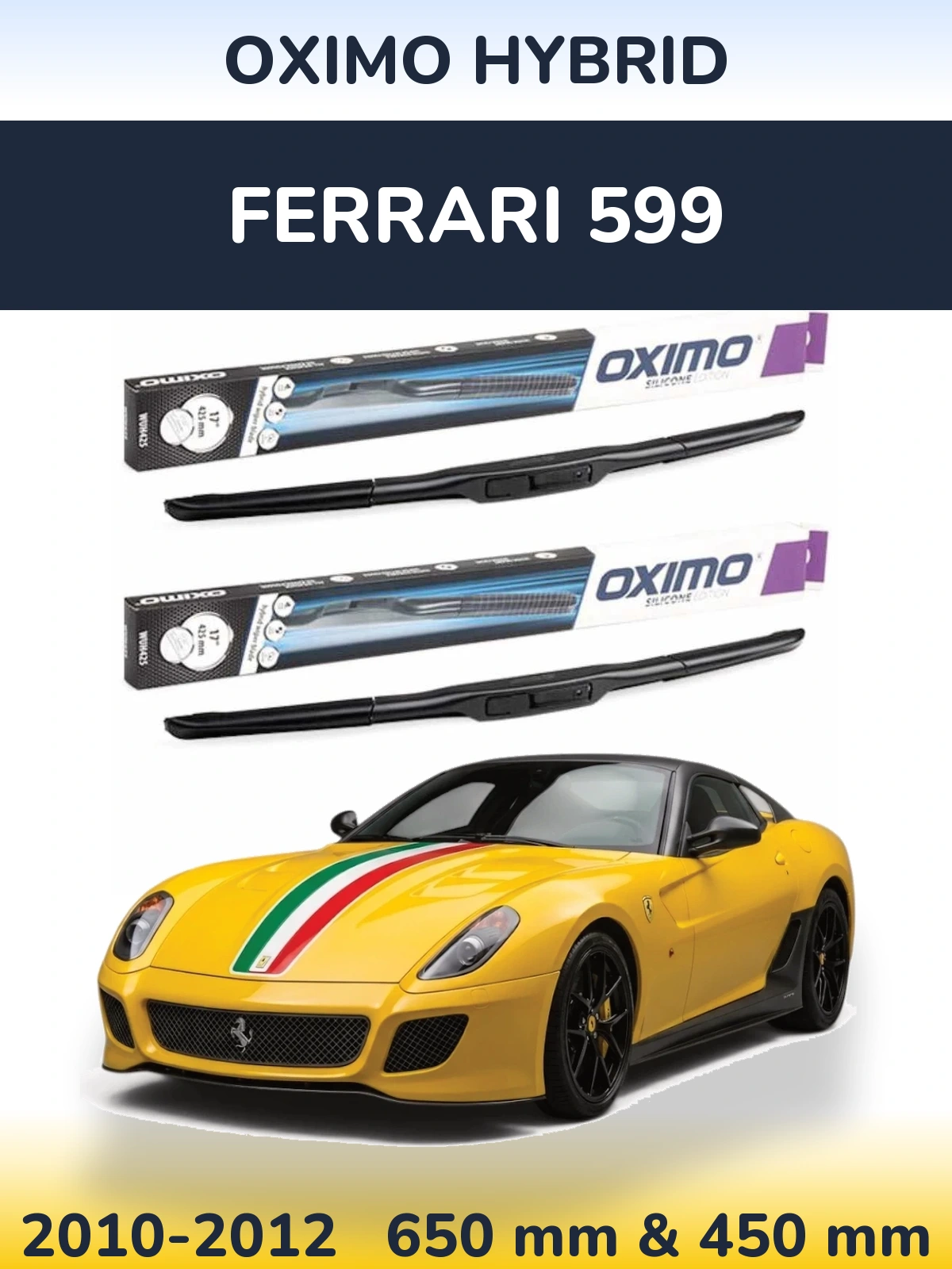 Комплект передніх щіток Oximo Hybrid 650 & 450 мм для Ferrari 599 2010-2012