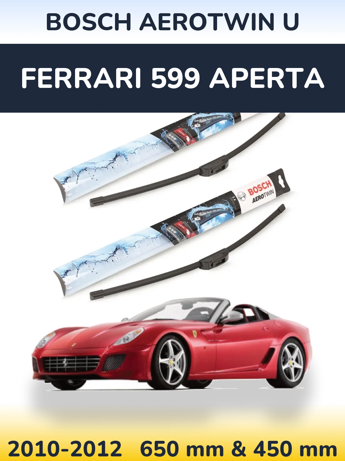 Front wiper blade set BOSCH AeroTwin U 650 & 450 mm for Ferrari 599 Aperta 2010-2012