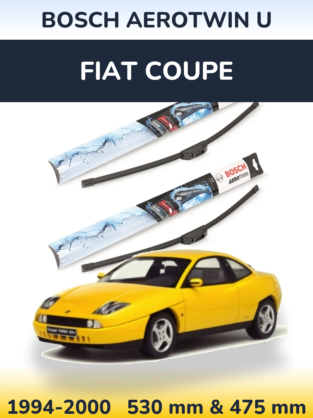 Комплект передніх щіток BOSCH AeroTwin U 530 & 475 мм для Fiat Coupe 1994-2000