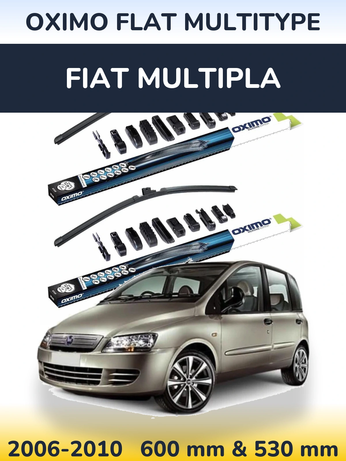Комплект передніх щіток Oximo Flat MultiТипe 600 & 530 мм для Fiat Multipla 2006-2010