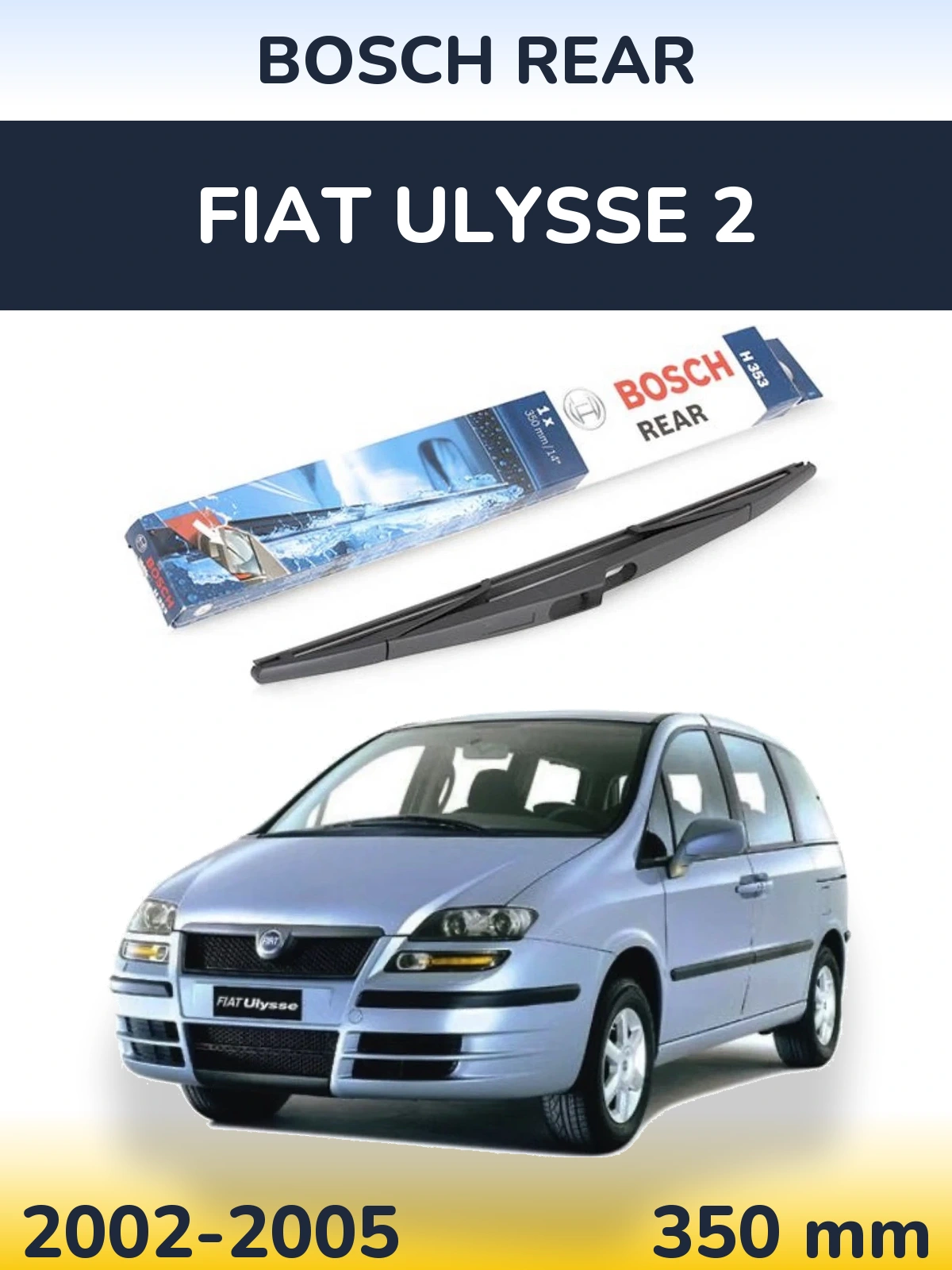 Задня щітка BOSCH Rear 350 мм для Fiat Ulysse 2 2002-2005