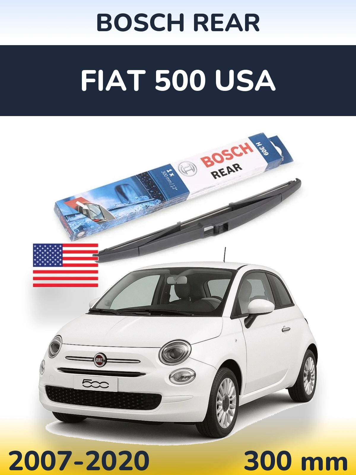 Задня щітка BOSCH Rear 300 мм для Fiat 500 USA 2007-2020