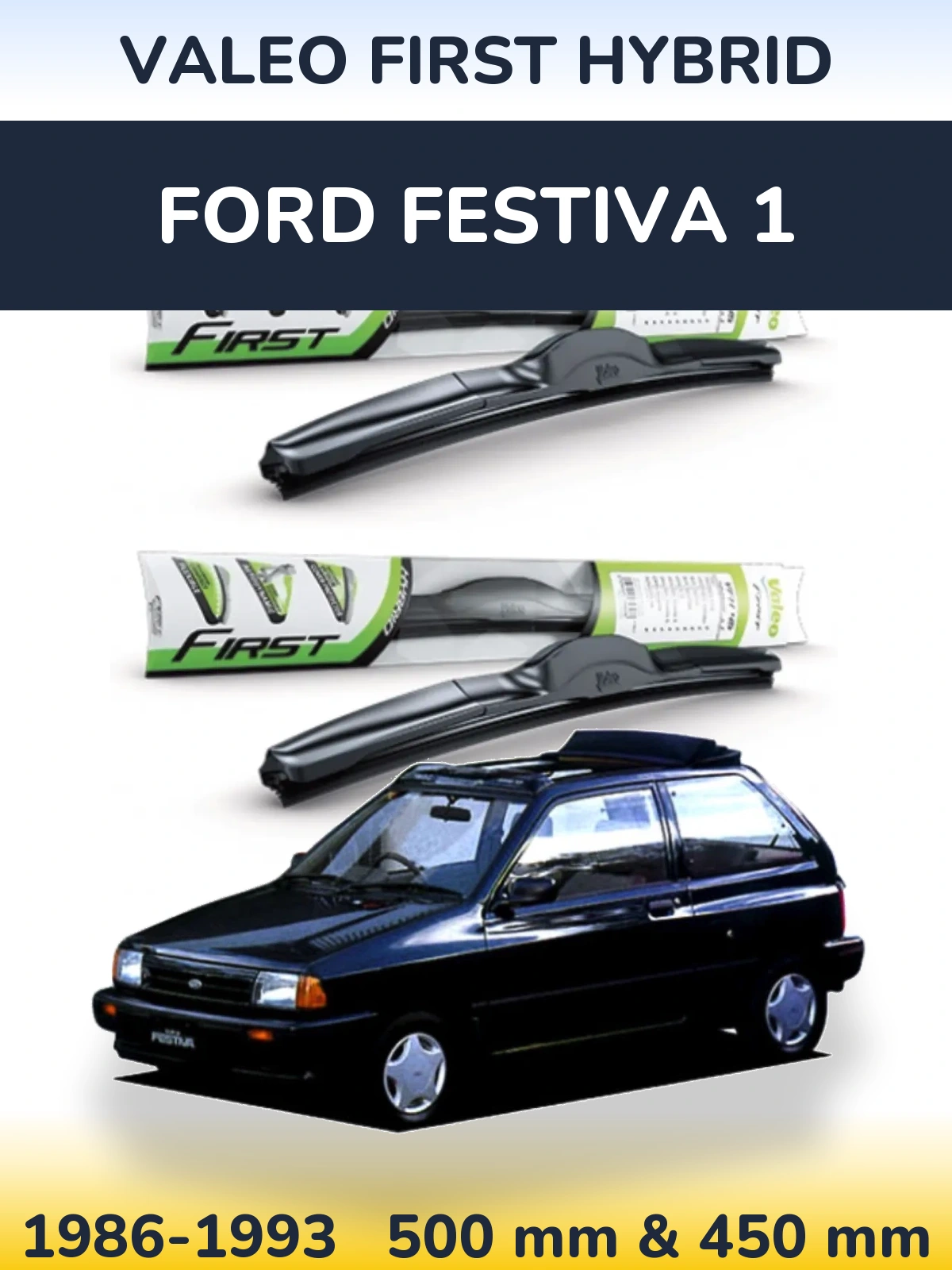 Комплект передніх щіток Valeo First Hybrid 500 & 450 мм для Ford Festiva 1 1986-1993