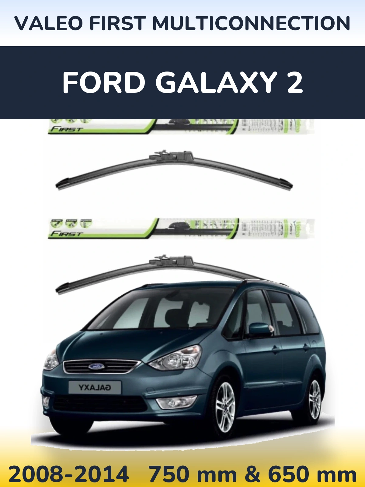Torkarblad Valeo First MultiConnection för Ford Galaxy 2